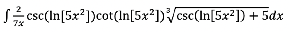 Scsc(In[5x²])cot(In[5x²])/csc(In[5x²]) + 5dx
7x
