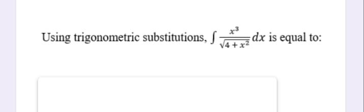 Using trigonometric substitutions, ſ dx is equal to:
4+2
