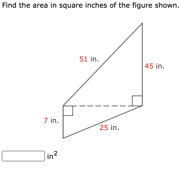 Find the area in square inches of the figure shown.
51 in.
45 in.
7 in.
25 in.
2
in?
