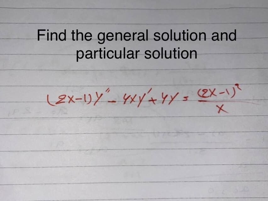 Find the general solution and
particular solution
2X-リ
