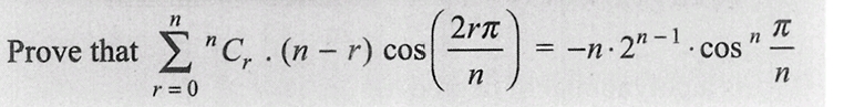 Prove that "C. (n - r) cos
Σ
r=0
2rn
n
=
-n.2"-1.cos
n
TC
-
n
