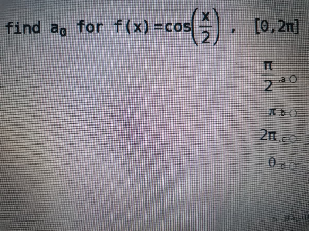 [0,2m]
find ao for f(x)=cos
元.bO
2n.co
0.d O
5 JA
