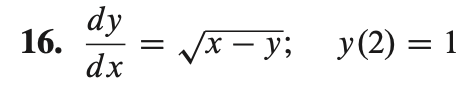 16.
dy
dx
=
√x-y; y(2) = 1
