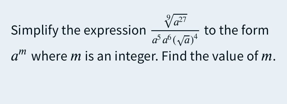 Simplify the expression
to the form
am where m is an integer. Find the value of m.
