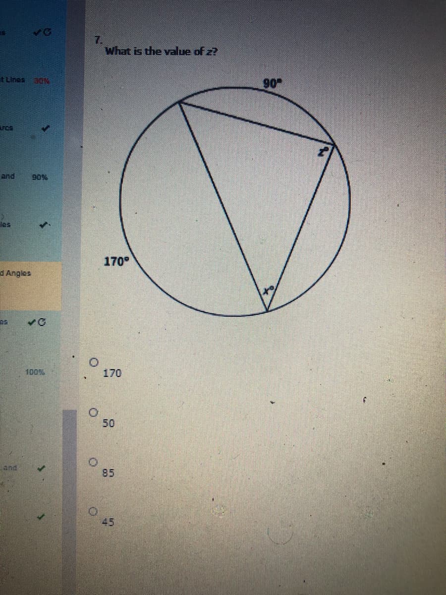 7.
What is the value of z?
t Lines
90
and
90%
los
170
Angles
170
%00%
50
and
85
45
