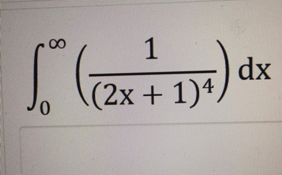 1
dx
4
(2x + 1)*
