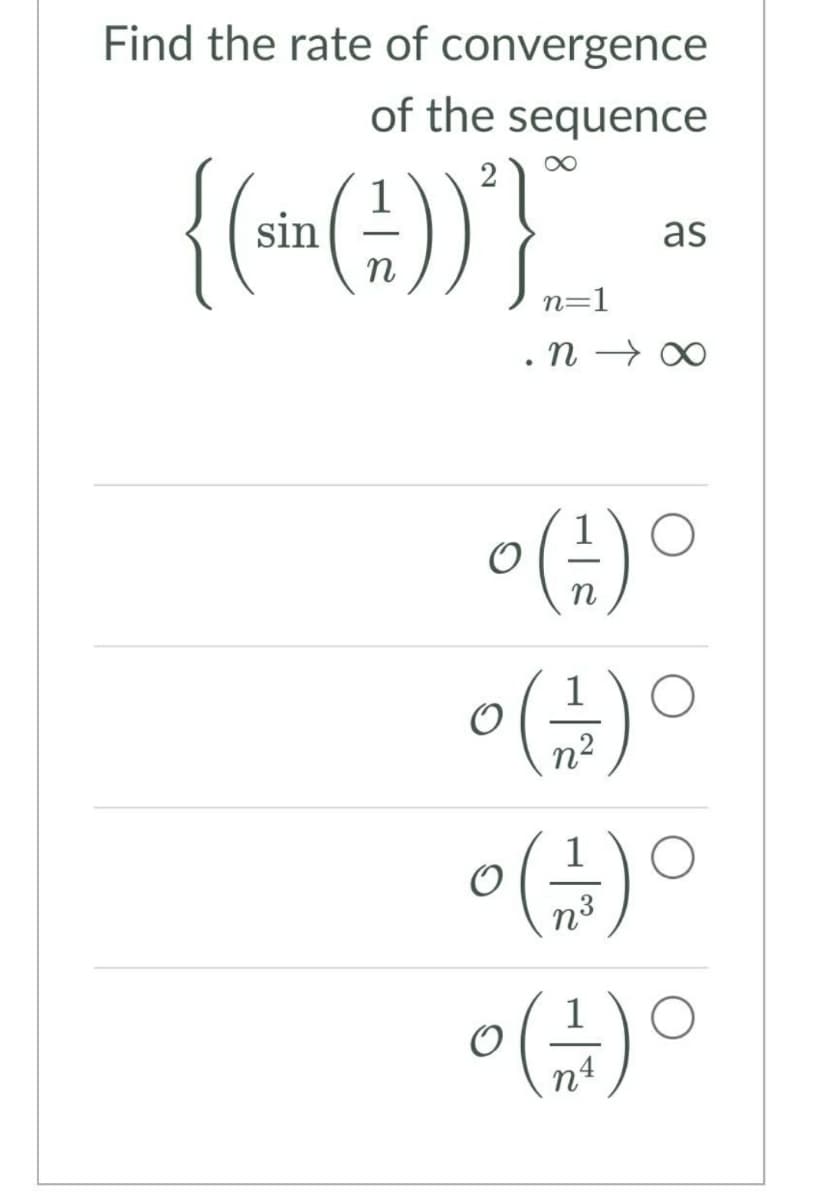 Find the rate of convergence
of the sequence
sin
as
n
n=1
. n → ∞
n2
3
1
