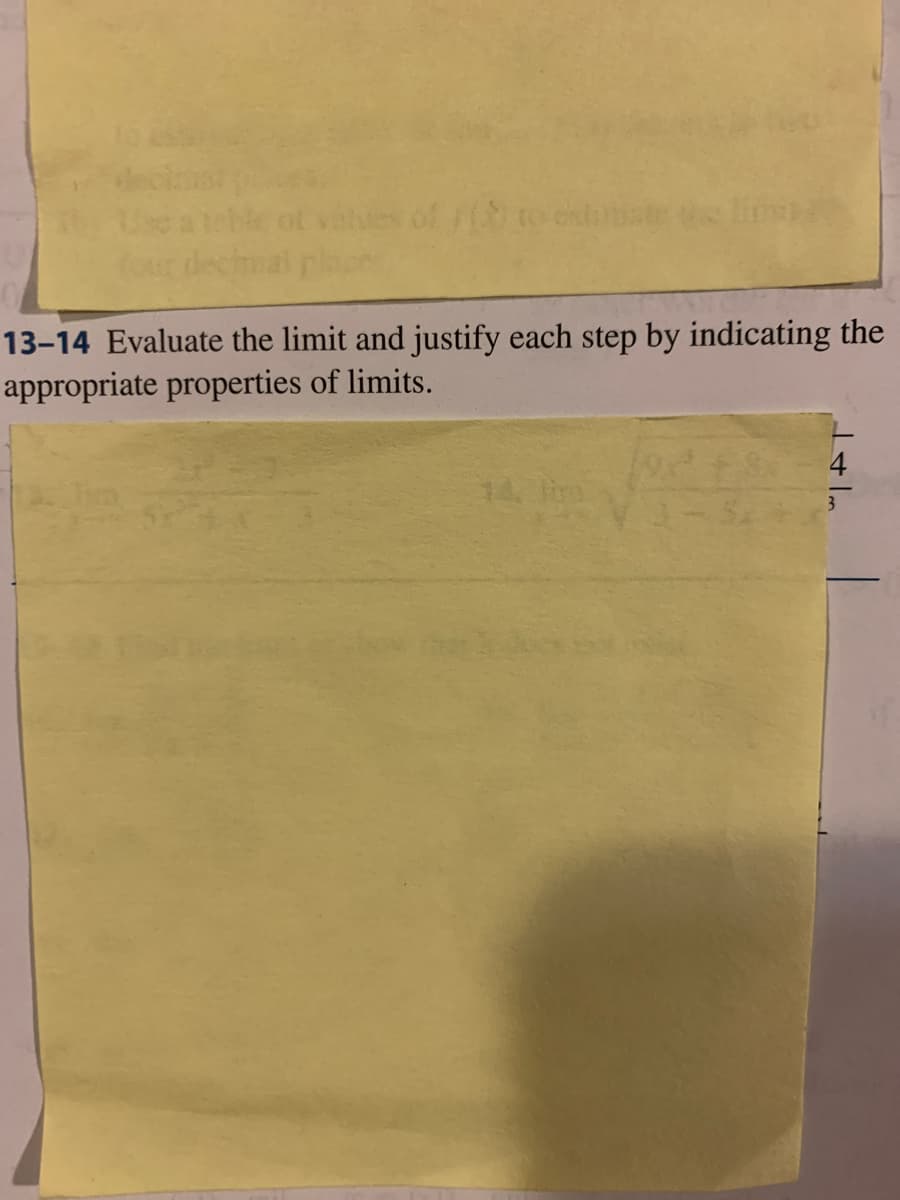 13-14 Evaluate the limit and justify each step by indicating the
appropriate properties of limits.
4
14. lim
3
