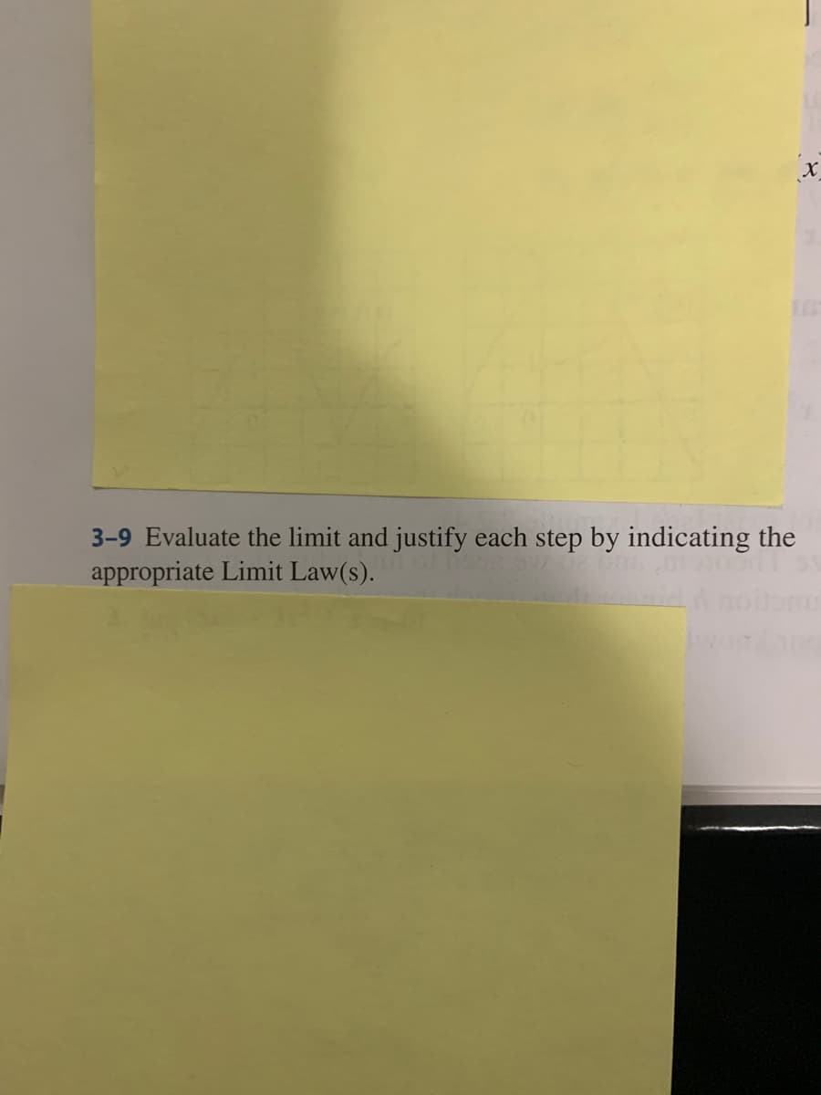 3-9 Evaluate the limit and justify each step by indicating the
appropriate Limit Law(s).
