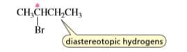 CH,CHCH,CH,
Br
diastereotopic hydrogens
