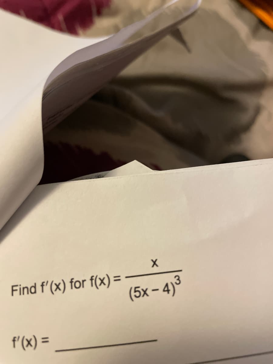 Find f'(x) for f(x) =
(5x – 4)3
f'(x) =
