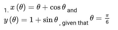 (0) = 0 + cos e and
1.
y (0) = 1+ sin 0
given that
