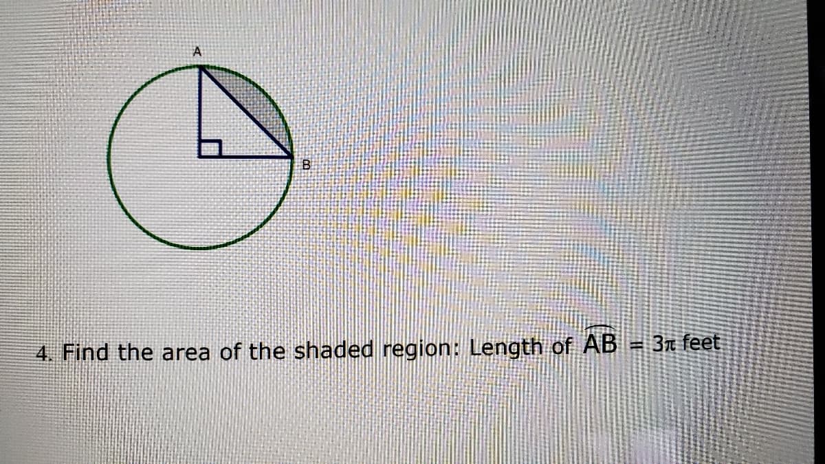 A
3n feet
4. Find the area of the shaded region: Length of AB
