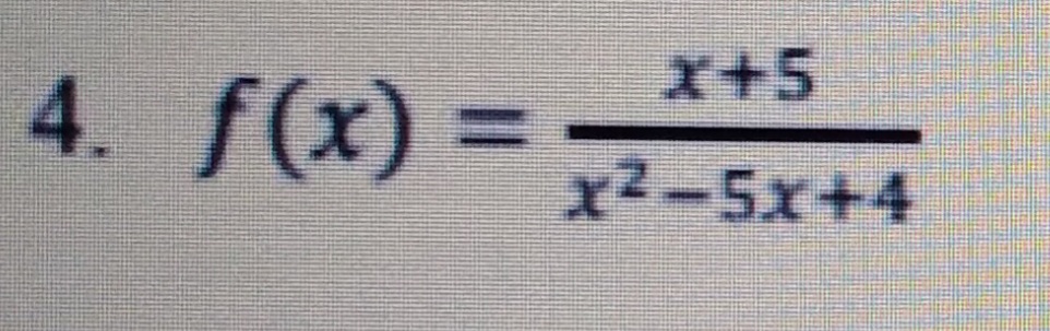 x+5
4. f(x) =
%3D
x²-5x+4
