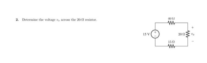 2. Determine the voltage , across the 20-f2 resistor.
IS V
40 12
www
1502
www
2002