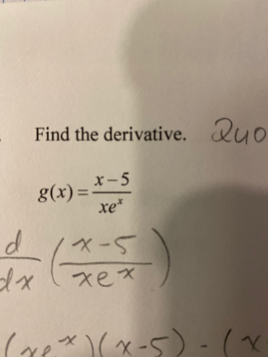 Find the derivative. Quo
x- 5
8(x) = -
xe*
xex
(re"(x-5) - (
