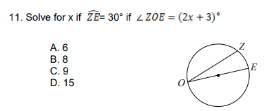 11. Solve for x if ZE= 30° if 2ZOE = (2x + 3)°
A. 6
В.8
E
C. 9
D. 15
