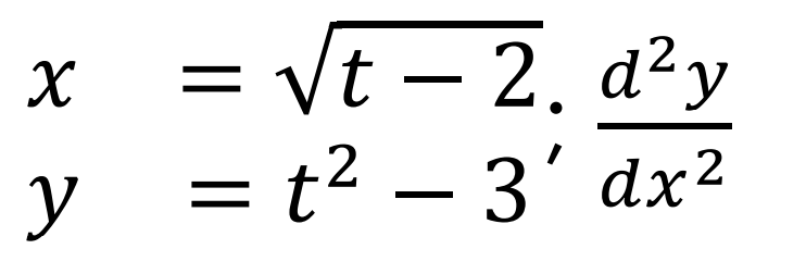 3 Vt - 2. d2у
y = t² – 3' dx²
