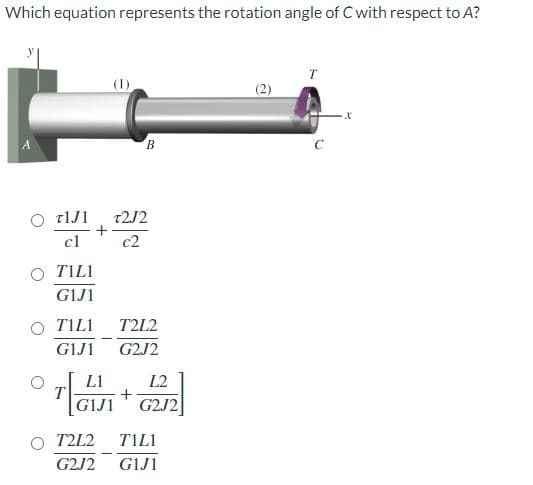 Which equation represents the rotation angle of C with respect to A?
T1J1 T2J2
+
cl
c2
TILI
GIJI
TILI T2L2
GIJI
G2J2
T
B
L1
G1J1
+
L2
G2J2
T2L2 TILI
G2J2 G1J1
(2)
T
X