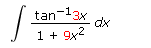 tan-13x
dx
1 + 9x2
