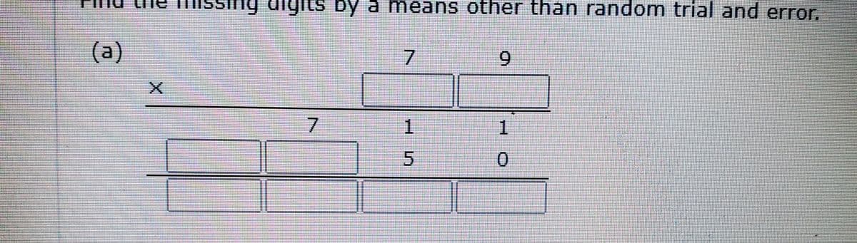 missing digits by a nmeans other thân random trial and error.
(a)
9.
1.
1.
