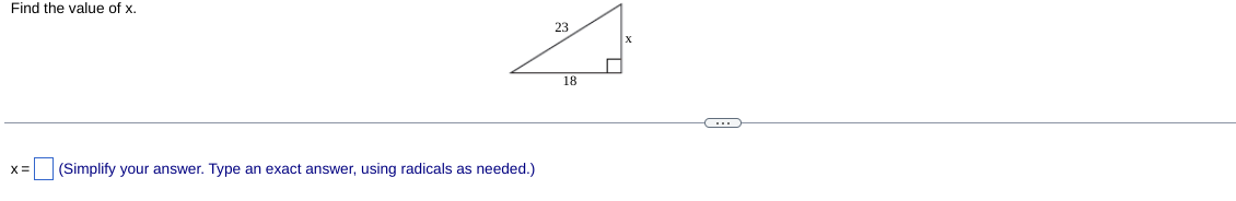 Find the value of x.
18
X = (Simplify your answer. Type an exact answer, using radicals as needed.)
23
C