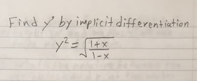 Find y' by implicit differentiation
I+x
ヘ-×
bet
ニ
