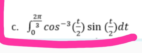 i
cos=³) sin (÷)dt
3
С.
