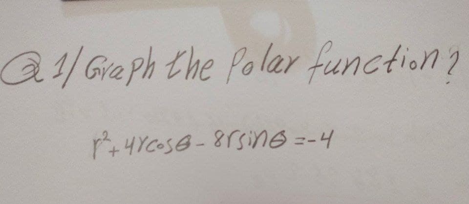 a1/Giaph the Polar function?
+4YCOS8-85ine=-4
