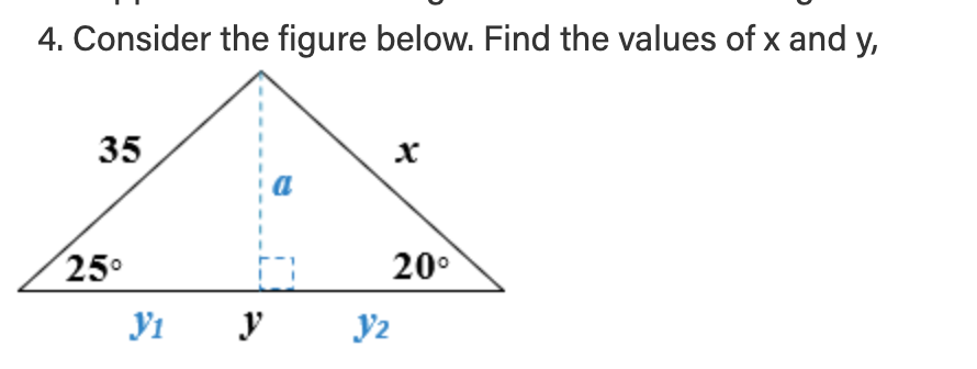 4. Consider the figure below. Find the values of x and y,
35
a
25°
20°
Yi
y
y2
