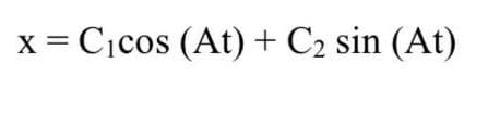 x = Cịcos (At) + C2 sin (At)
