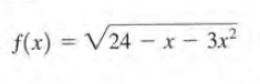 f(x) = V24 – x - 3x
