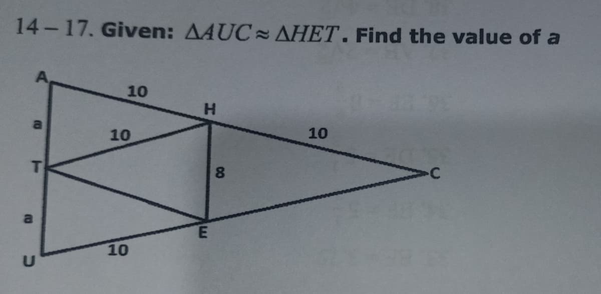 14-17. Given: AAUC = AHET. Find the value of a
10
10
10
T
10
