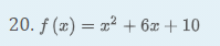 20. f (2) = x² + 6x + 10
