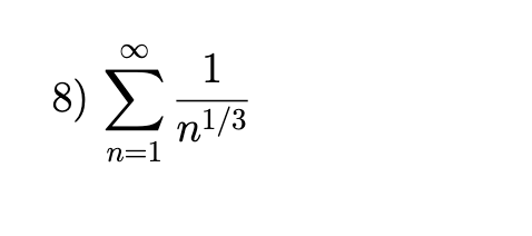 1
8) Σ
n=1
