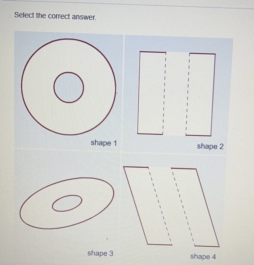 Select the correct answer.
Oll
O
shape 1
shape 3
shape 2
shape 4