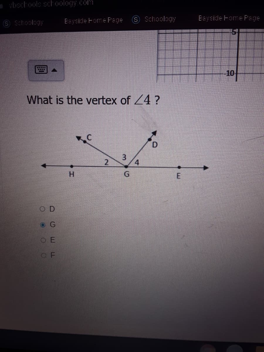 bschools schoology.com
Eayside Fome Page
S Schoology
Eayside Fome Page
S Schoology
10
What is the vertex of 24 ?
4
H.
OD
OF
2.
GEF
