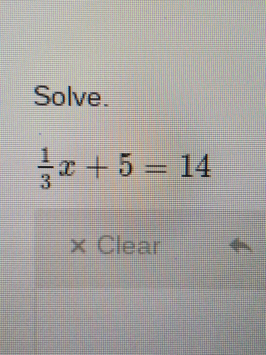 Solve.
x+5314
x Clear
