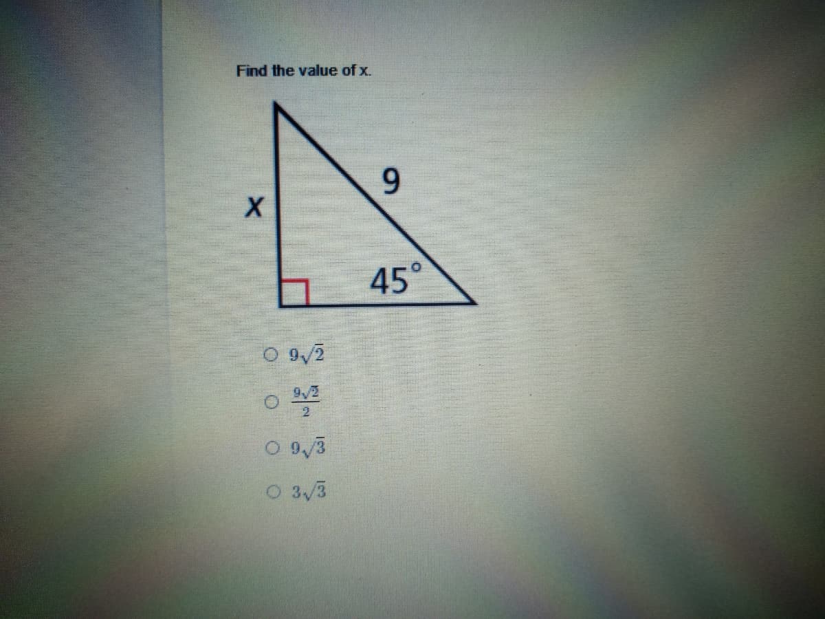 Find the value of x.
6.
45°
O 9/2
O 9/3
O 3/3
