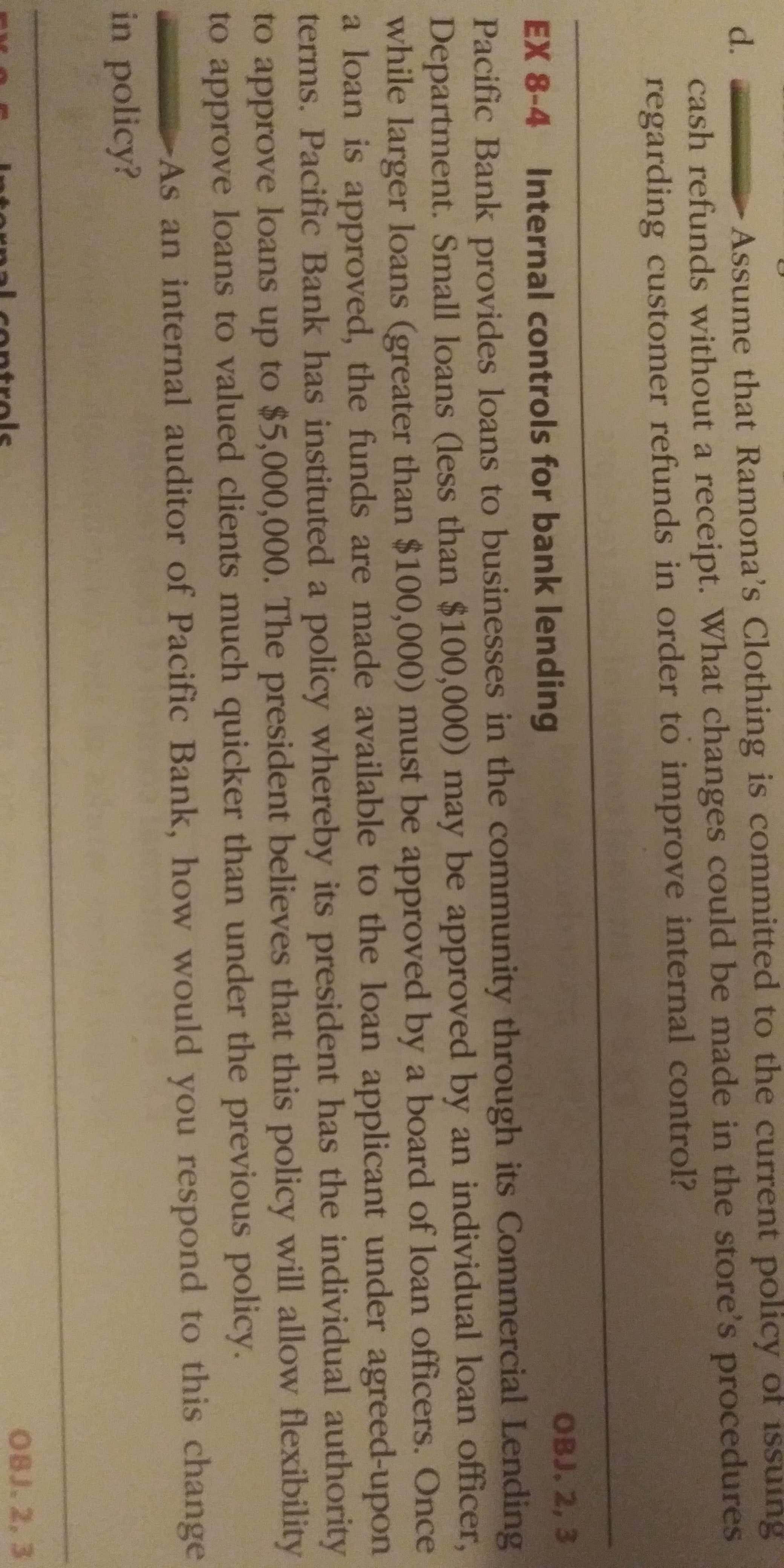 EX 8-4 Internal
Pacific Bank prov
Department. Sma
while larger loans
a loan is approve
terms. Pacific Bar
to approve loans
to approve loans
As an in
in policy?
