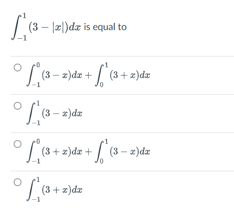 L₁ (3- |x|) da
(3 - x) dx is equal to
° L₁ (3 - x) dx +
S
(3 + x) dx
0
O
T
(3 - x) dx
0
°
L (3
(3 + x) dx + √² (3 − x) dx
-
or's
(3 + x) dx