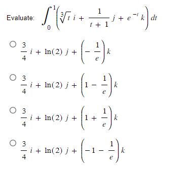 Evaluate:
S''(√ri+
O 3
² i+ln(2) j+1
4
1
O 3
° ( − 1 ) ²
- i + ln(2) j+
4
e
t + 1
O
03/1+1
4
[ j + e +² x]} d
dt
(₁ - 1) *
- i+ln(2) j+1+
4
O 3
0 1) ²
k
i+In(2) j+−1 ·
+ ( - ₁ - ² ) ₁
e