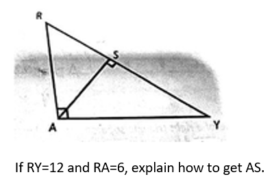 A
Y
If RY=12 and RA=6, explain how to get AS.
