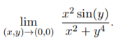 a² sin(y)
lim
(x,1)→(0,0) x² + yª
