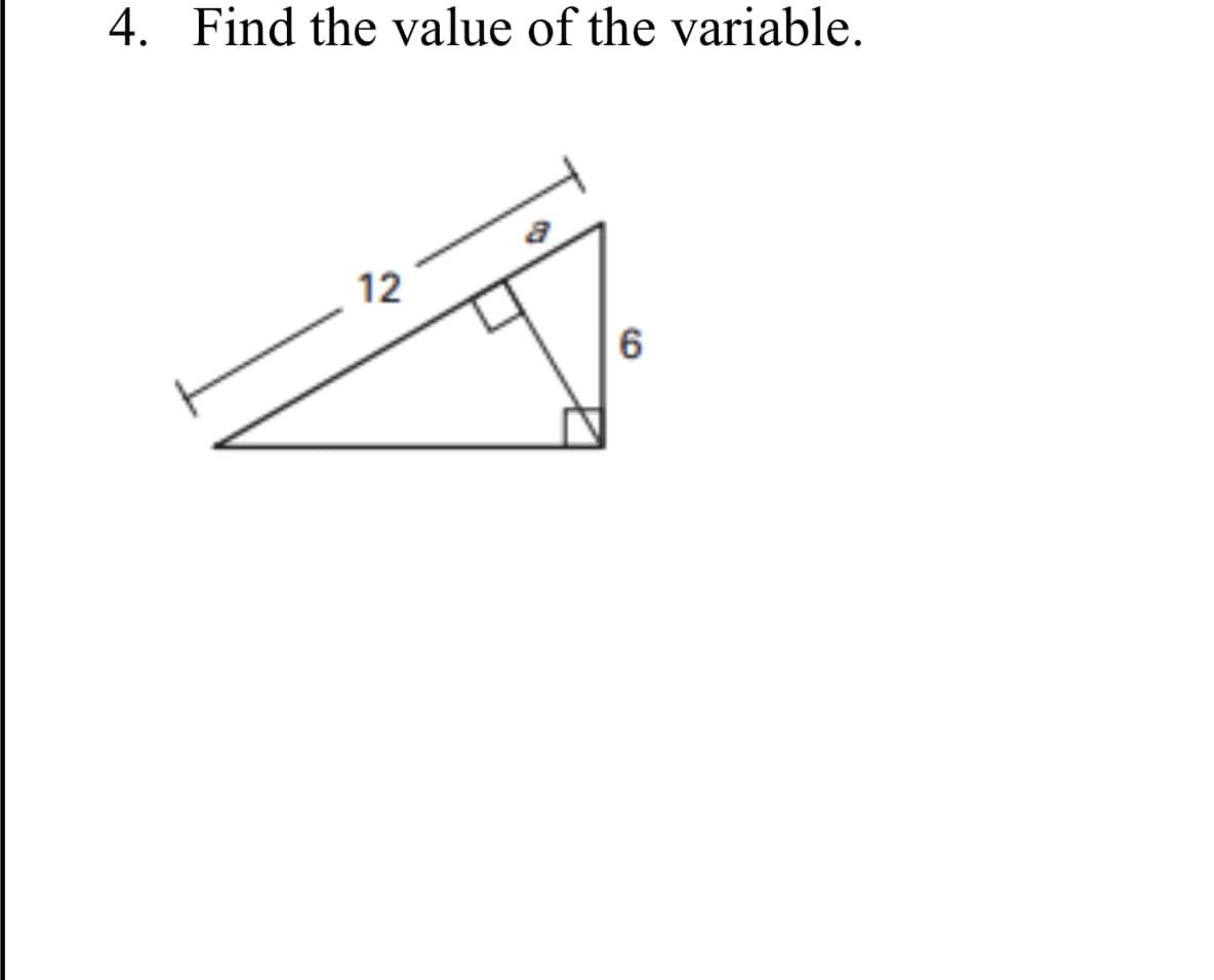 4. Find the value of the variable.
12
6
