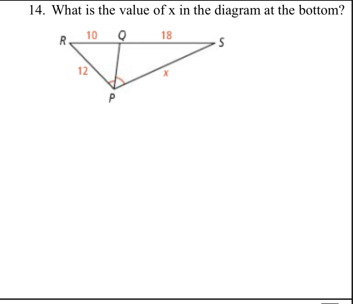 14. What is the value of x in the diagram at the bottom?
10
18
R.
12
