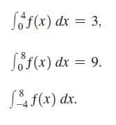 Söf(x) dx = 3,
Söf(x) dx = 9.
Sf(x) dx.

