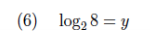 (6) log, 8 = y
