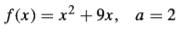 f(x) — х2 + 9х, а%3D2
9х, а — 2
