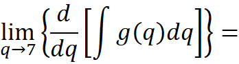 d
lim
g(q)d
q→7 (dg
